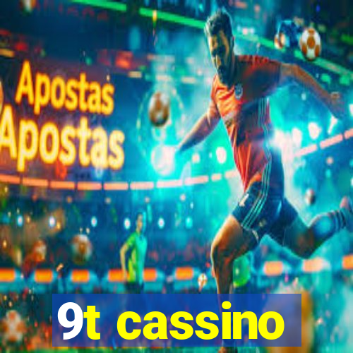 9t cassino